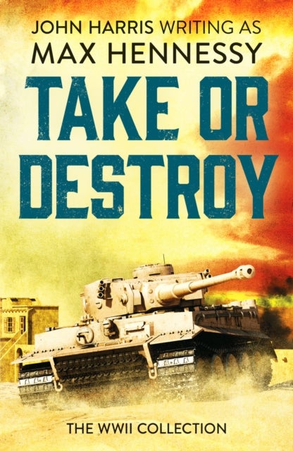Take or Destroy - The WWII Collection