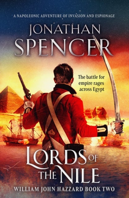 Lords of the Nile - An epic Napoleonic adventure of invasion and espionage