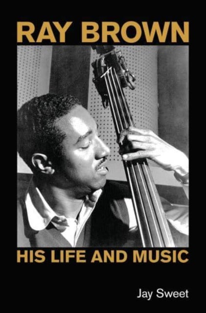 Ray Brown - His Life and Music