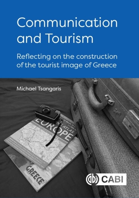 Communication and Tourism - Reflecting on the construction of the tourist image of Greece