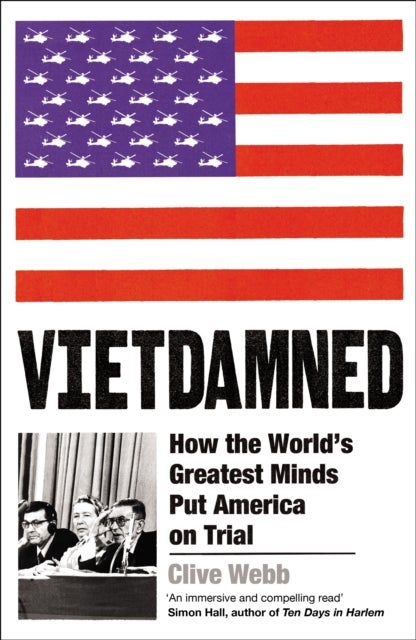 Vietdamned - How the World’s Greatest Minds Put America on Trial