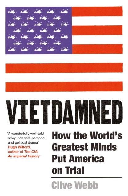 Vietdamned - How the World’s Greatest Minds Put America on Trial