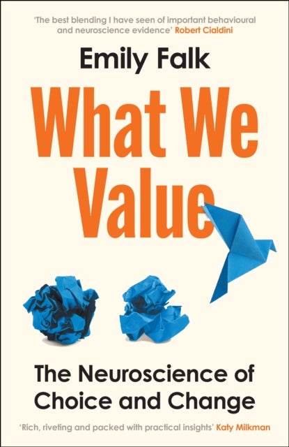 What We Value - The Neuroscience of Choice and Change