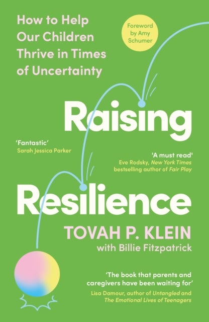 Raising Resilience - How to Help Our Children Thrive in Times of Uncertainty