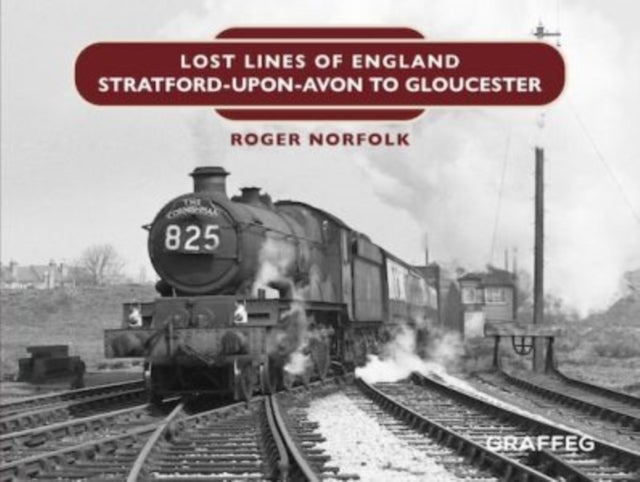 Lost Lines of England: Stratford-Upon-Avon to Gloucester