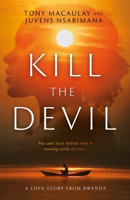 Kill the Devil - A Love Story from Rwanda