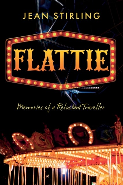 Flattie - Memories of a Reluctant Traveller