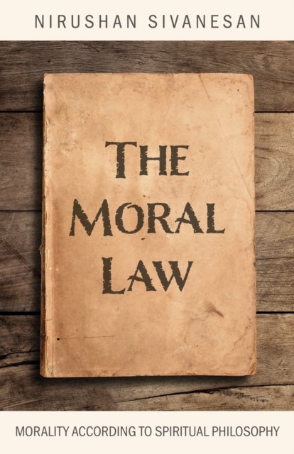 The Moral Law - Morality According to Spiritual Philosophy