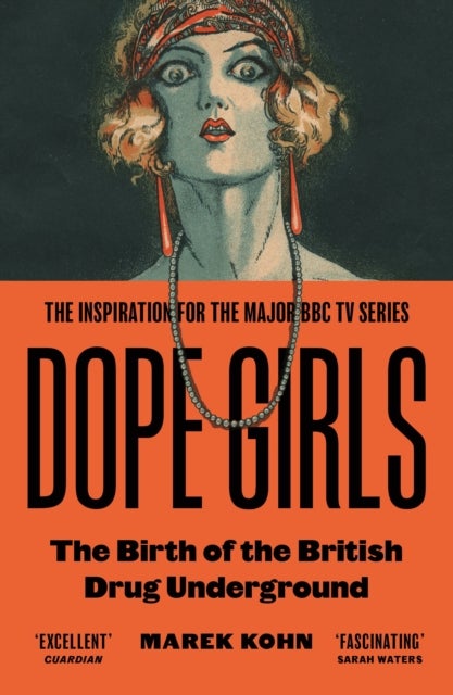 Dope Girls - The Birth Of The British Drug Underground