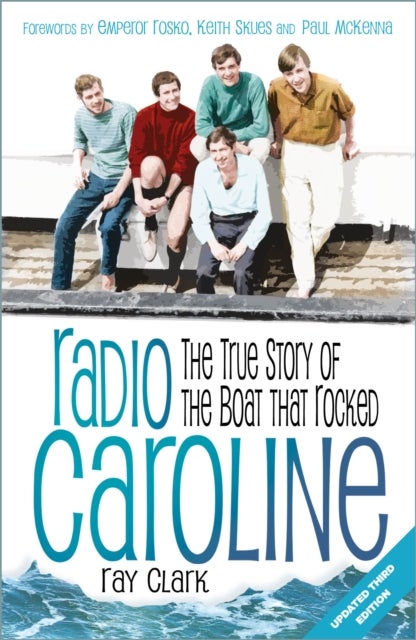 Radio Caroline - The True Story of the Boat that Rocked