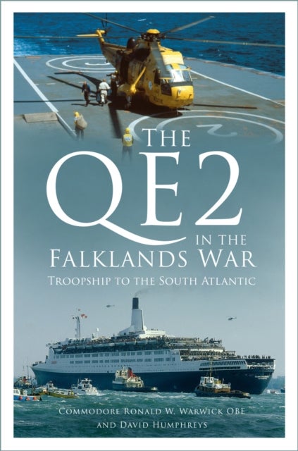 The QE2 in the Falklands War - Troopship to the South Atlantic