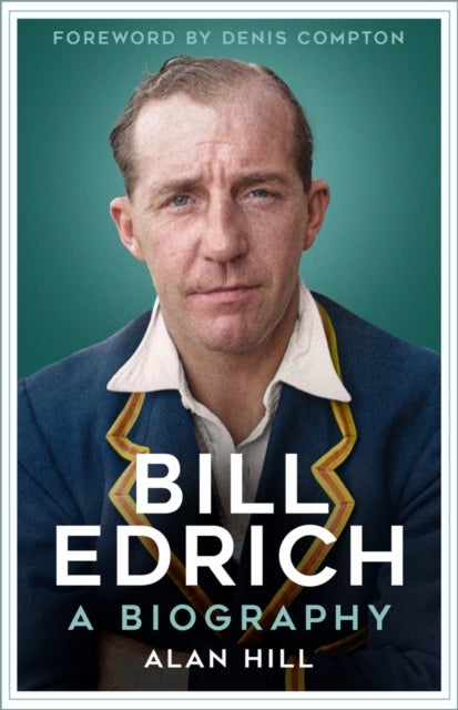 Bill Edrich - A Biography