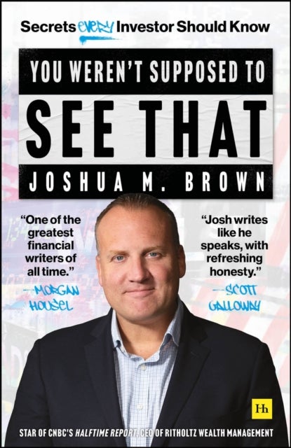 You Weren''t Supposed To See That - Secrets Every Investor Should Know