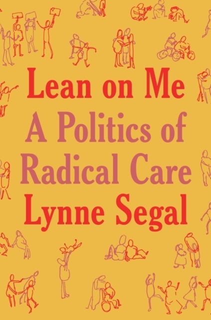 Lean on Me - A Politics of Radical Care