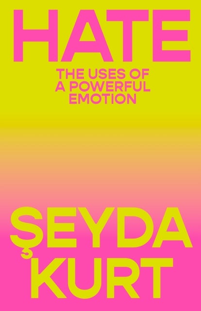 Hate - The Uses of a Powerful Emotion