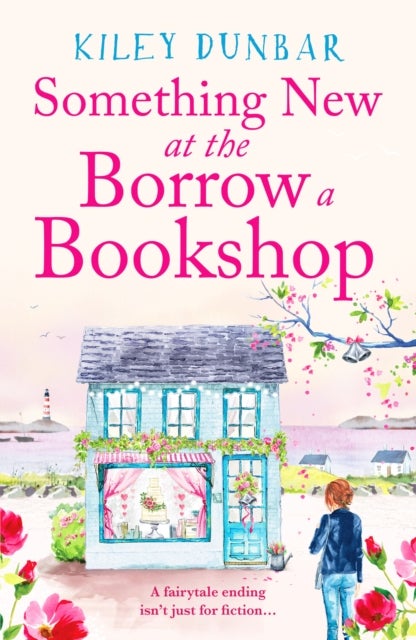 Something New at the Borrow a Bookshop - A warm-hearted, romantic and uplifting read