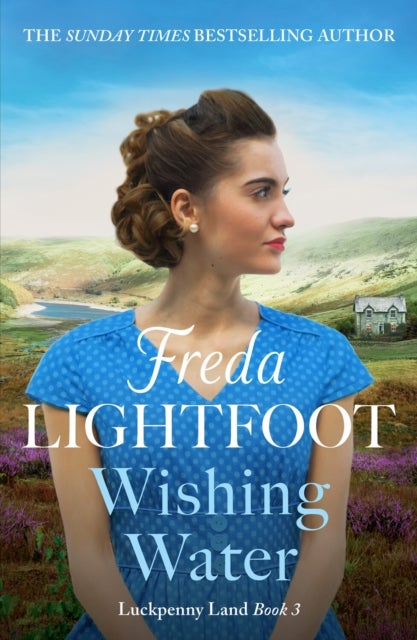 Wishing Water - A captivating historical saga set in the Lake District