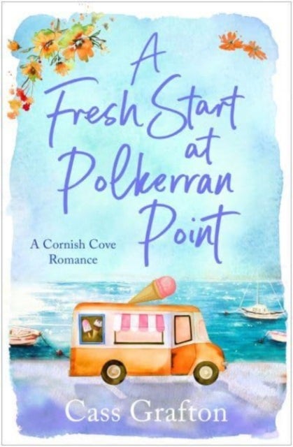 A Fresh Start at Polkerran Point - A light-hearted and beautiful Cornish seaside romance