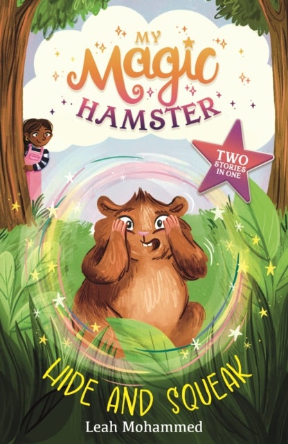 My Magic Hamster: Hide and Squeak - Book 2: Includes Two Stories in One! Hilarious fun-filled adventures full of magic and mischief!