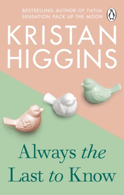 Always the Last to Know - A heartbreaking and uplifting story from the bestselling author of TikTok sensation Pack up the Moon