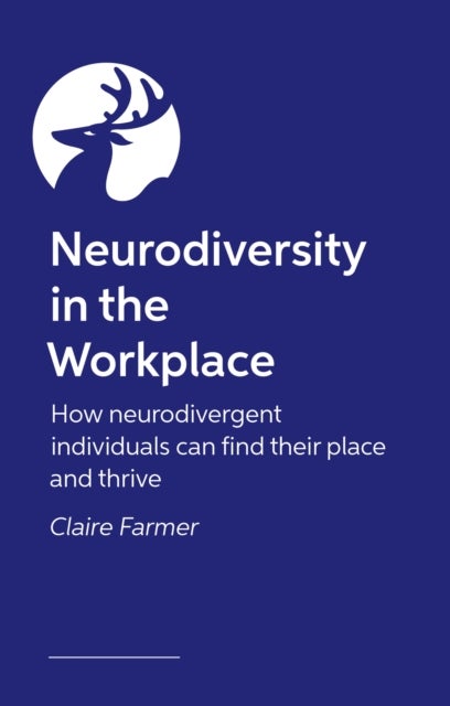 Neurodiversity in the Workplace av Claire Farmer