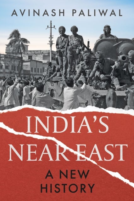 India''s Near East - A New History