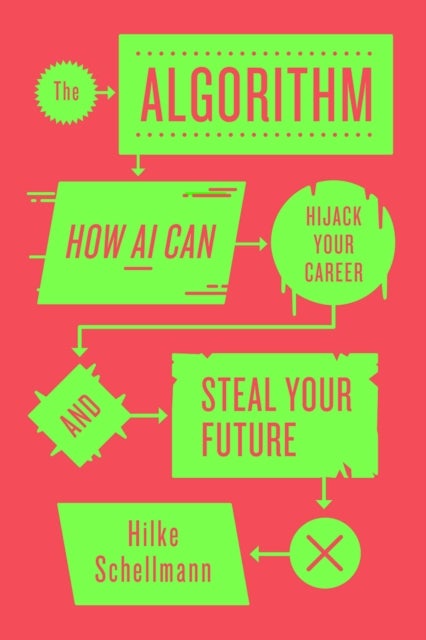 Algorithm - How AI Can Hijack Your Career and Steal Your Future