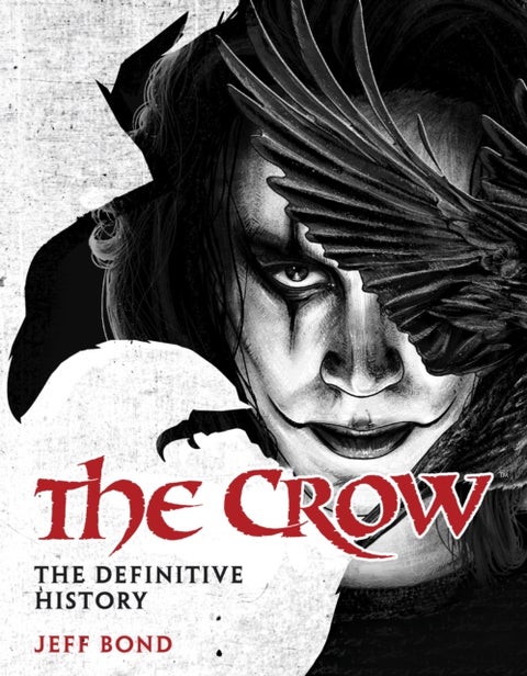 The Crow: The Definitive History