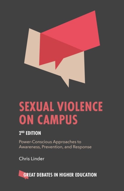 Sexual Violence on Campus - Power-Conscious Approaches to Awareness, Prevention, and Response