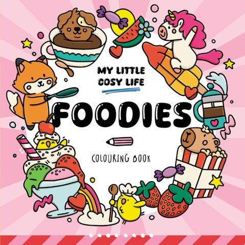 Foodies - Cute Kawaii Colouring Book for Teens and Adults Featuring Adorable Animals, Purmaids and Cosy Scenes