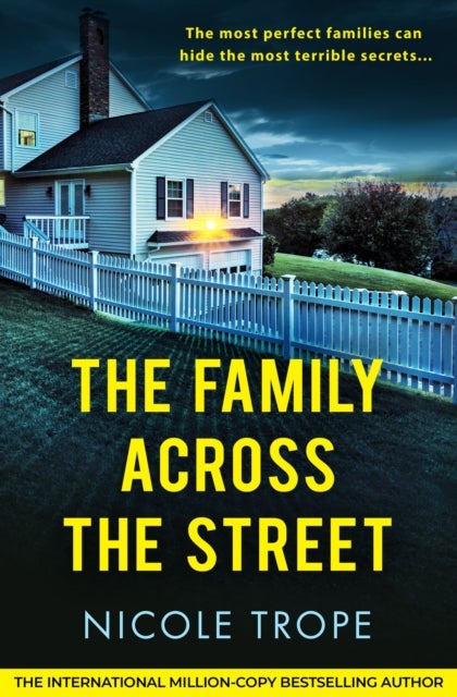 Family Across the Street - A totally unputdownable psychological thriller with a shocking twist