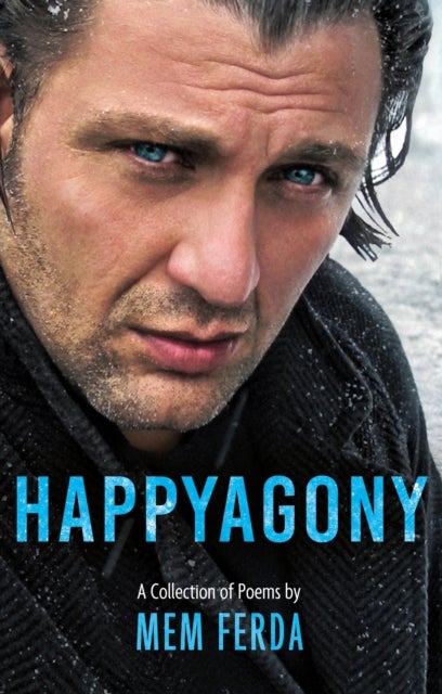 HAPPYAGONY - A Collection of Poems by Mem Ferda av Mem Ferda