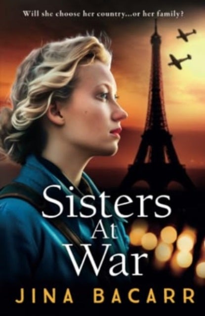 Sisters at War - The utterly heartbreaking World War 2 historical novel by Jina Bacarr