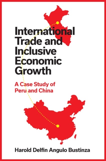International Trade and Inclusive Economic Growth - A Case Study of Peru and China