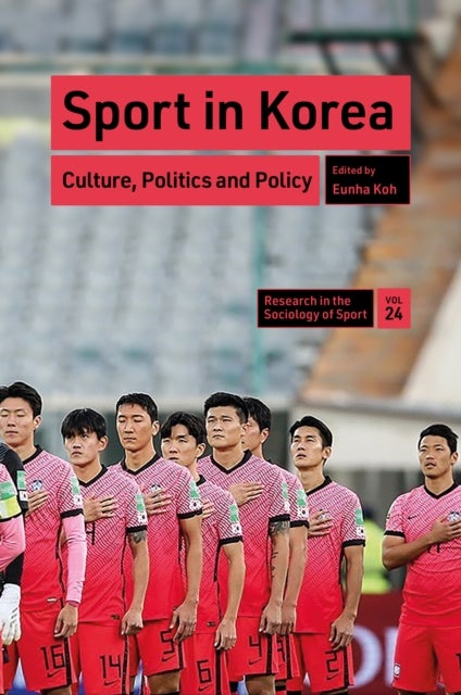 Sport in Korea - Culture, Politics and Policy