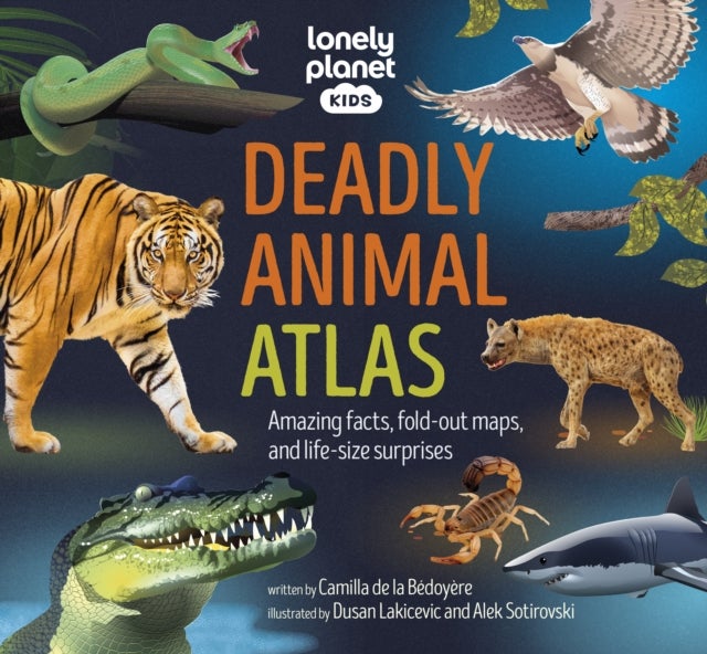 Lonely Planet Kids Deadly Animal Atlas - Amazing Facts, Fold Out Maps & Lift the Flaps , Meet Snakes, Sharks, Tigers, Jellyfish & More , Packed with Beautiful Illustrations