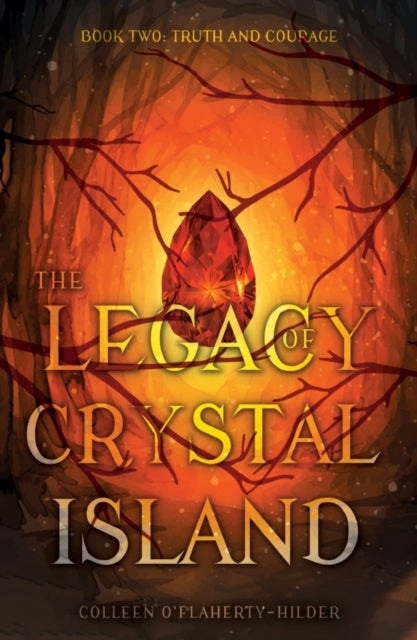 Legacy of Crystal Island Book Two - Truth and Courage