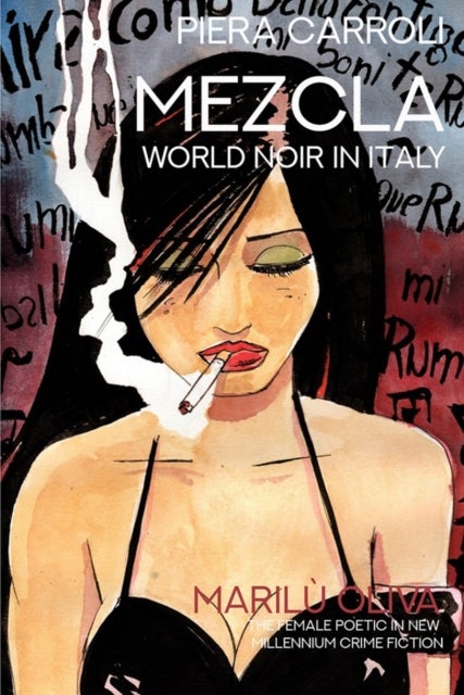 Mezcla, World Noir in Italy - Marilu Oliva - The Female Poetic in New Millennium Crime Fiction