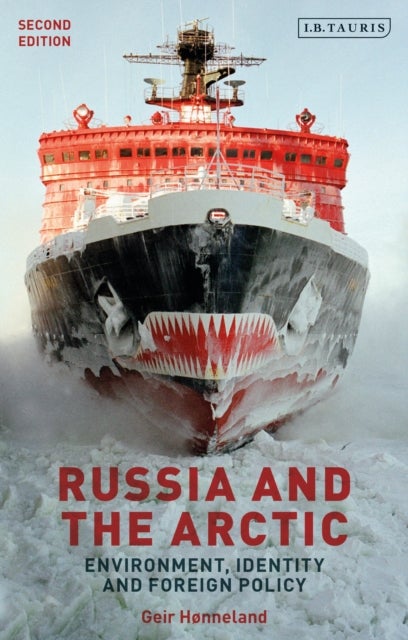 Russia and the Arctic - Environment, Identity and Foreign Policy