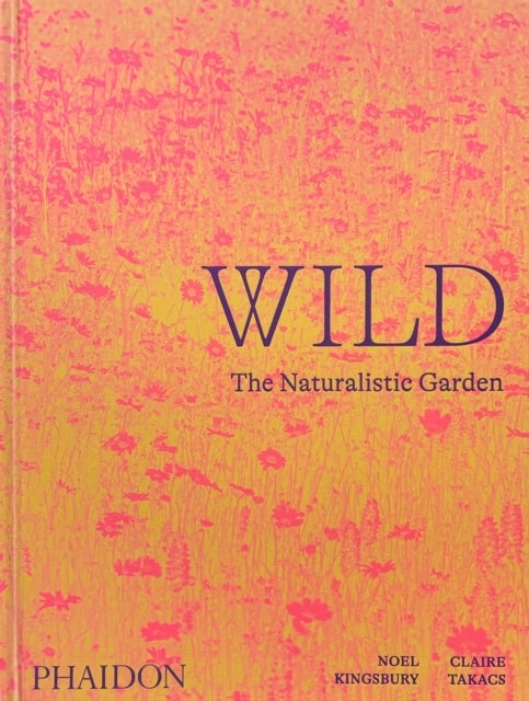Wild - The Naturalistic Garden