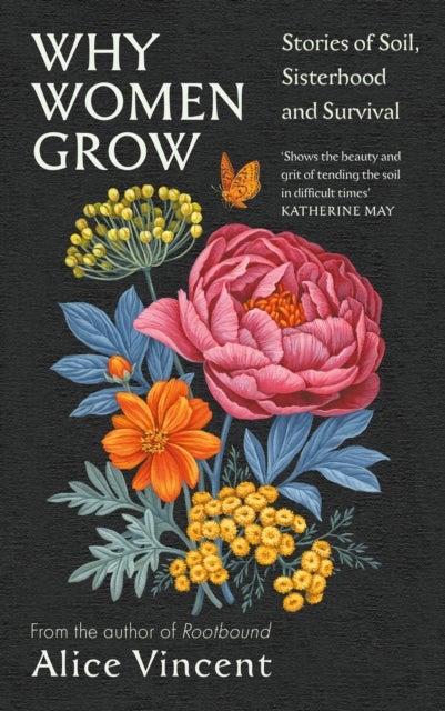 Why Women Grow - Stories of Soil, Sisterhood and Survival