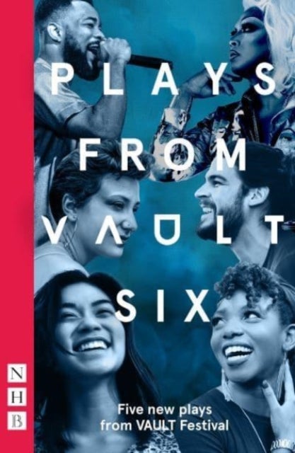 Plays from VAULT 6 - Five new plays from VAULT Festival