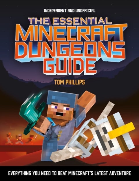 Essential Minecraft Dungeons Guide (Independent & Unofficial) - The Complete Guide to Becoming a Dungeon Master