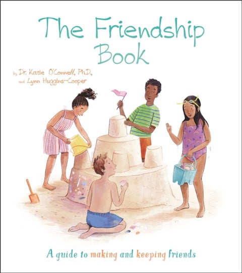 The Friendship Book - A Guide to Making and Keeping Friends