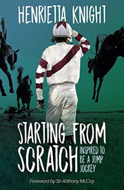 Starting From Scratch - Inspired to be a Jump Jockey