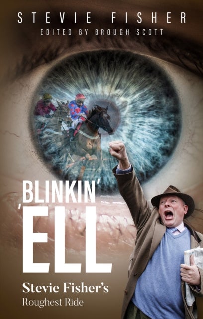 Blinkin'' ''ell - Stevie Fisher's Roughest Ride
