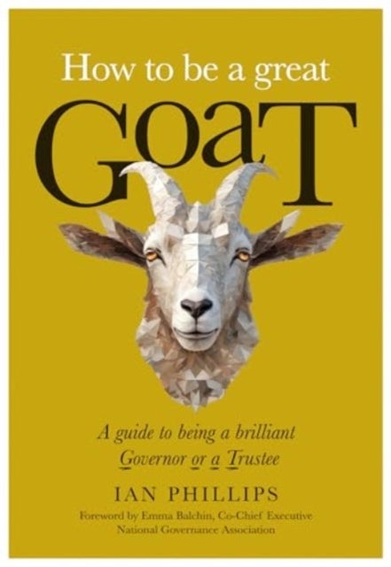 How to be a great GOAT - A guide to being a brilliant Governor or a Trustee