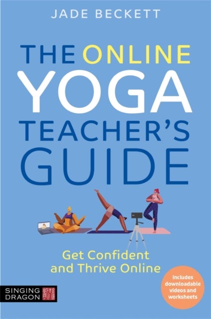 Online Yoga Teacher''s Guide - Get Confident and Thrive Online