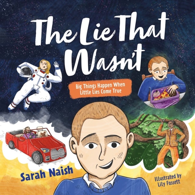 The Lie That Wasn't - Big Things Happen When Little Lies Come True…