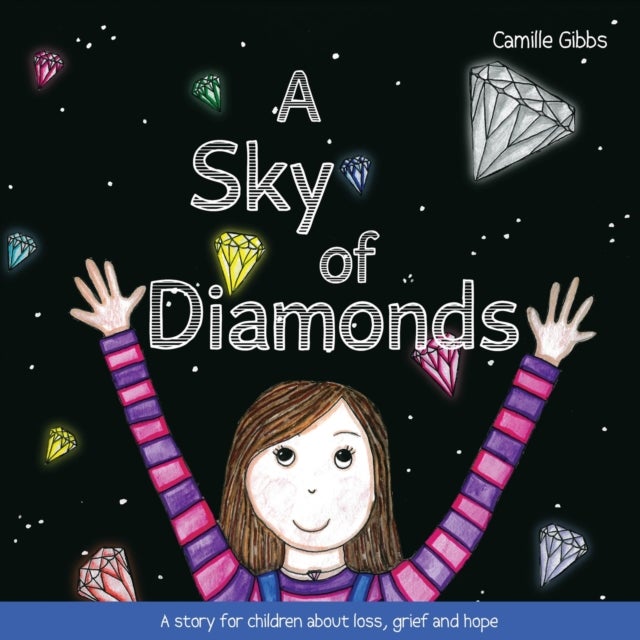 Sky of Diamonds - A story for children about loss, grief and hope